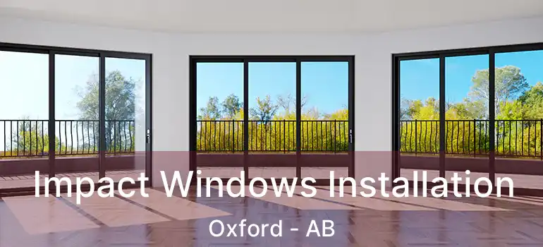  Impact Windows Installation Oxford - AB
