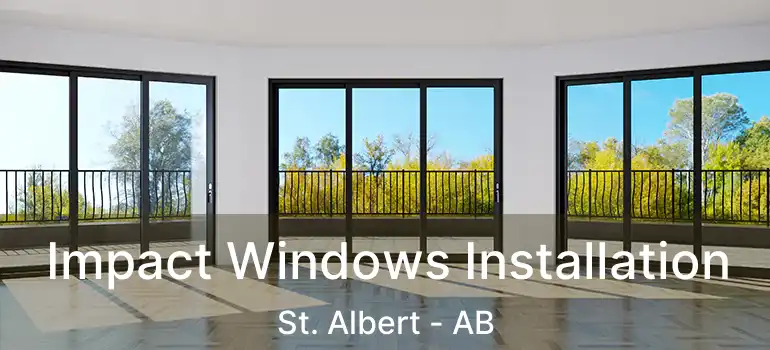  Impact Windows Installation St. Albert - AB