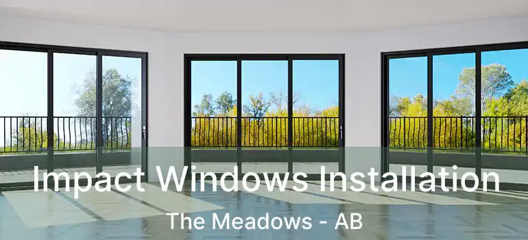  Impact Windows Installation The Meadows - AB