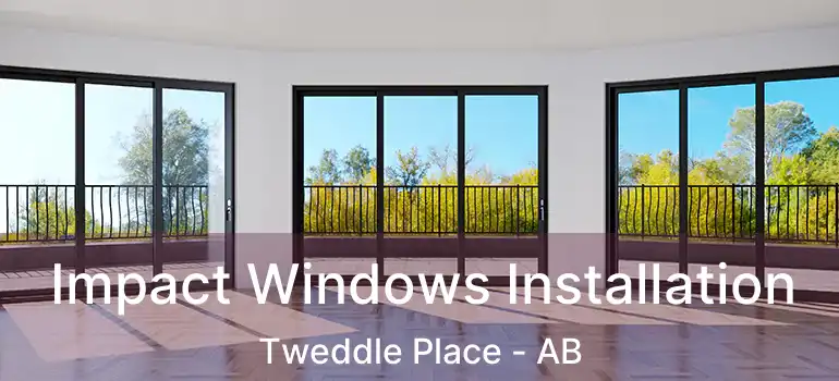  Impact Windows Installation Tweddle Place - AB