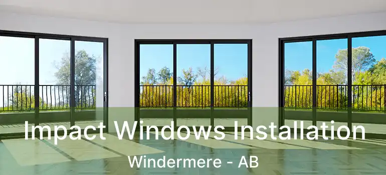  Impact Windows Installation Windermere - AB