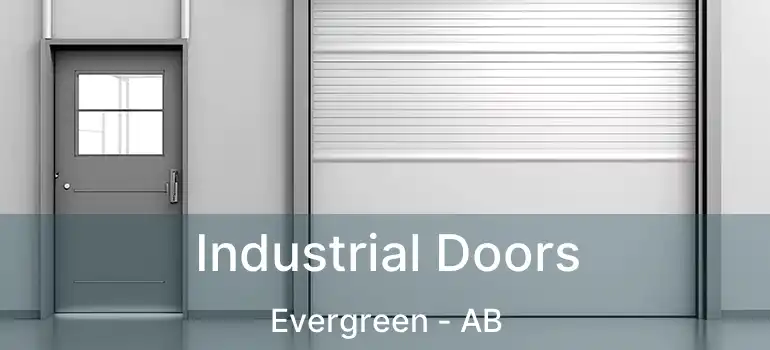  Industrial Doors Evergreen - AB