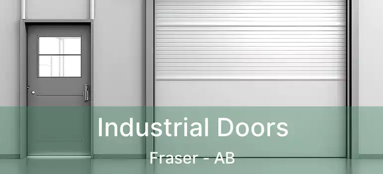  Industrial Doors Fraser - AB