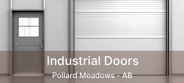  Industrial Doors Pollard Meadows - AB