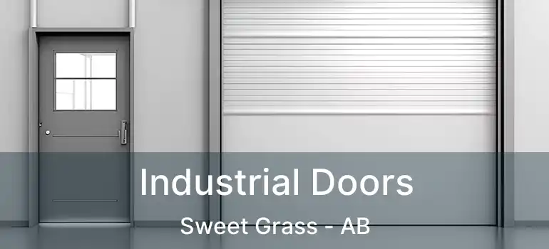  Industrial Doors Sweet Grass - AB