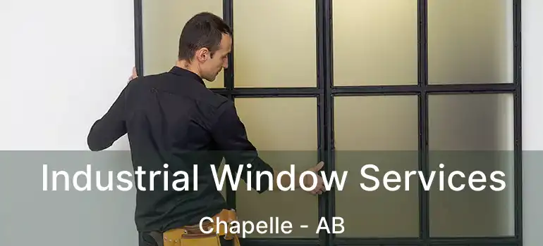  Industrial Window Services Chapelle - AB