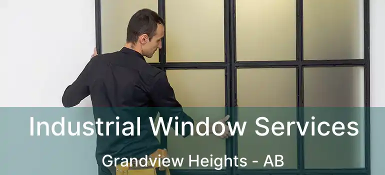  Industrial Window Services Grandview Heights - AB