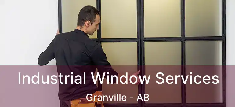  Industrial Window Services Granville - AB