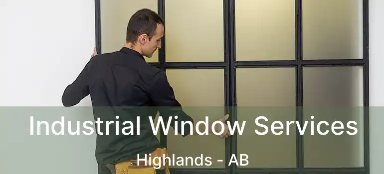  Industrial Window Services Highlands - AB