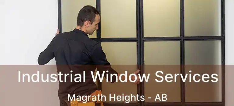  Industrial Window Services Magrath Heights - AB