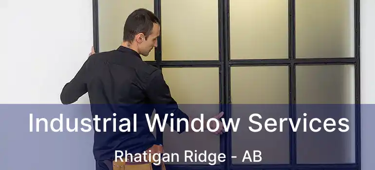  Industrial Window Services Rhatigan Ridge - AB