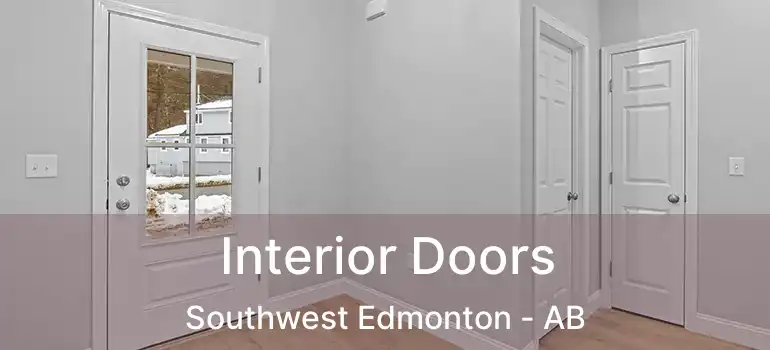  Interior Doors Southwest Edmonton - AB