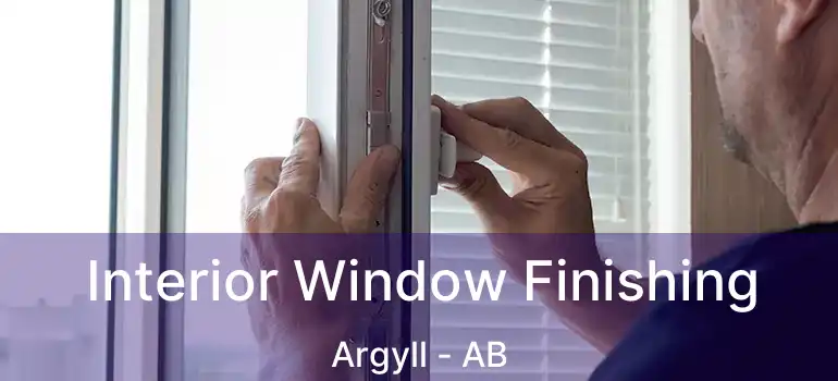 Interior Window Finishing Argyll - AB