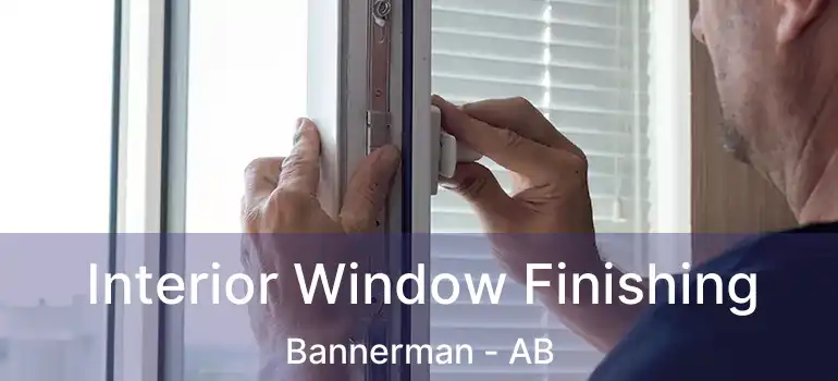  Interior Window Finishing Bannerman - AB