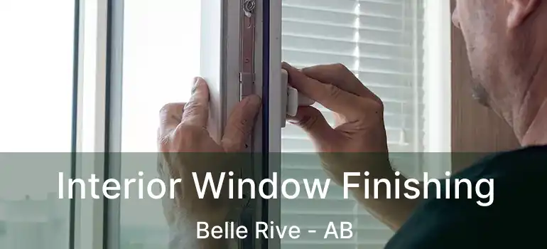 Interior Window Finishing Belle Rive - AB