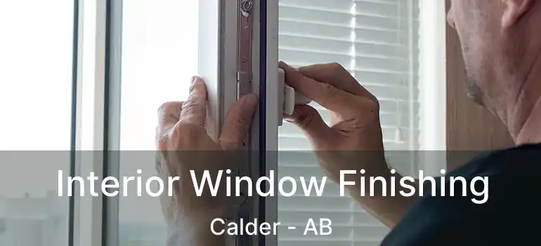  Interior Window Finishing Calder - AB