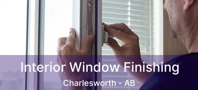  Interior Window Finishing Charlesworth - AB