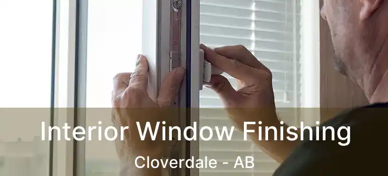  Interior Window Finishing Cloverdale - AB