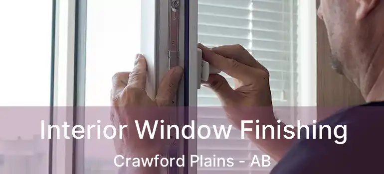  Interior Window Finishing Crawford Plains - AB