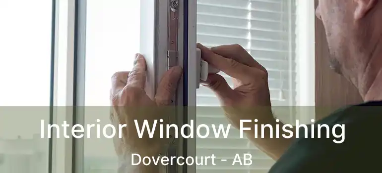  Interior Window Finishing Dovercourt - AB
