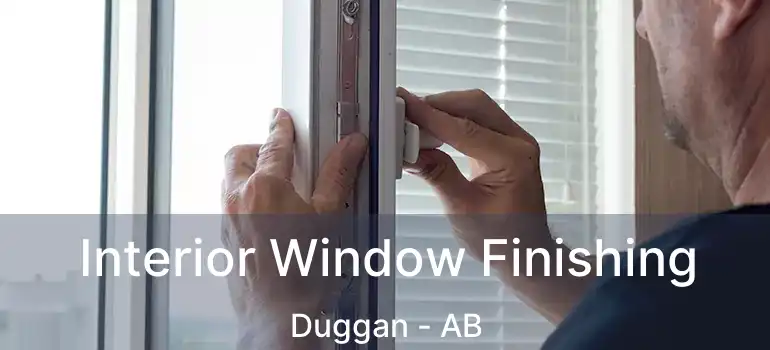  Interior Window Finishing Duggan - AB