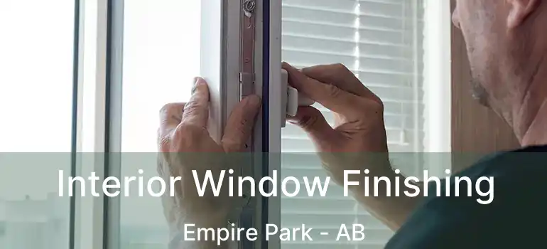  Interior Window Finishing Empire Park - AB