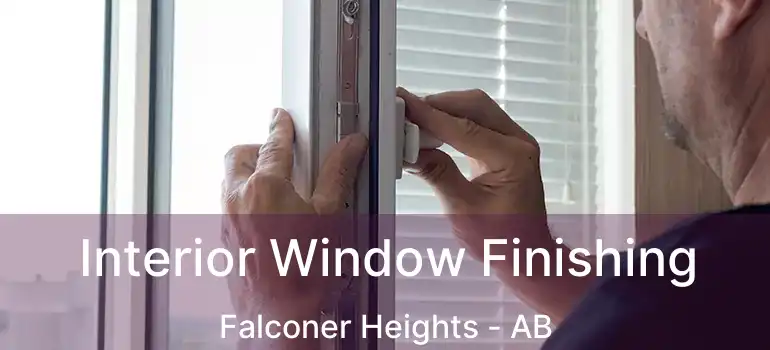  Interior Window Finishing Falconer Heights - AB