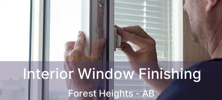  Interior Window Finishing Forest Heights - AB