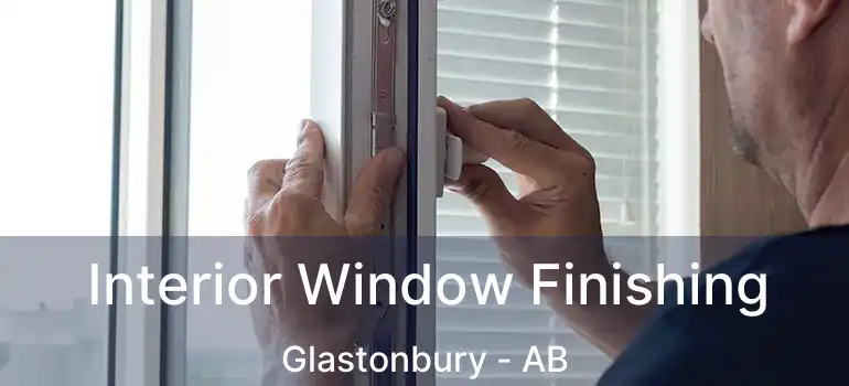  Interior Window Finishing Glastonbury - AB