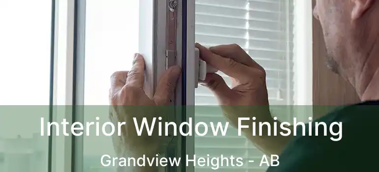  Interior Window Finishing Grandview Heights - AB