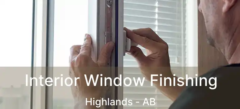  Interior Window Finishing Highlands - AB