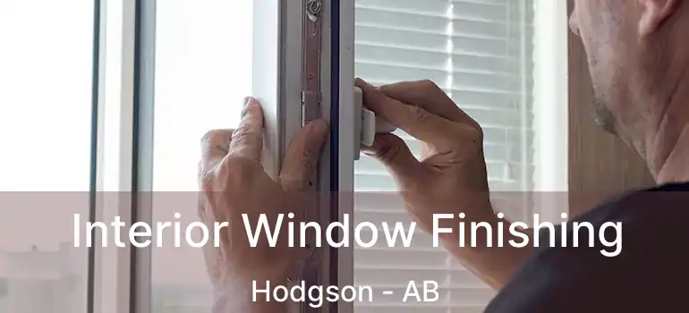  Interior Window Finishing Hodgson - AB