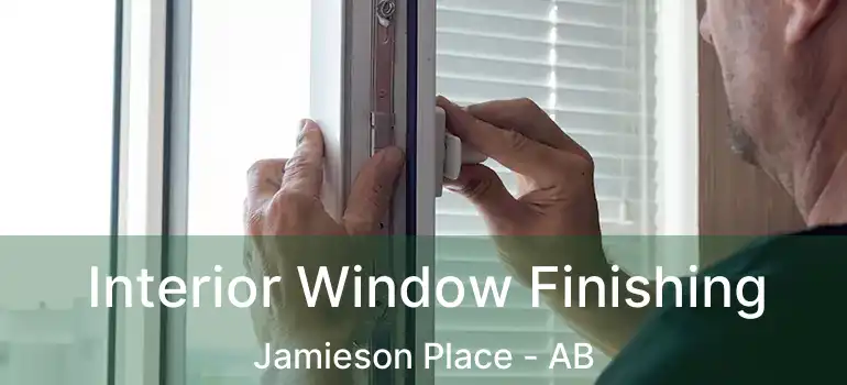  Interior Window Finishing Jamieson Place - AB