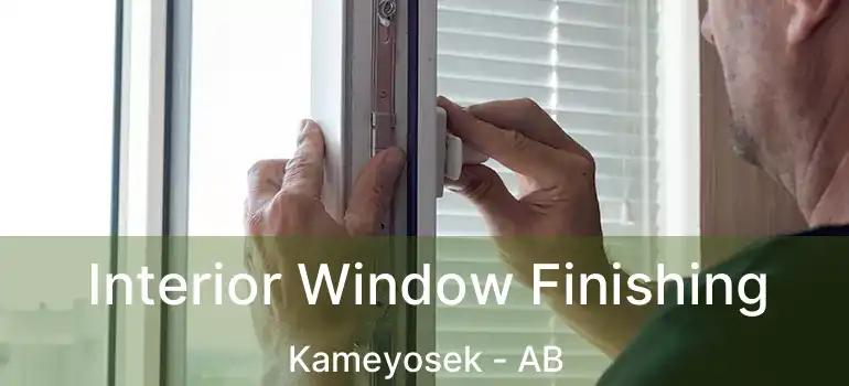  Interior Window Finishing Kameyosek - AB