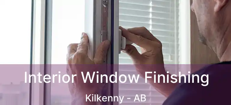  Interior Window Finishing Kilkenny - AB