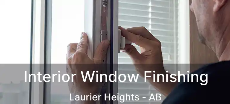  Interior Window Finishing Laurier Heights - AB
