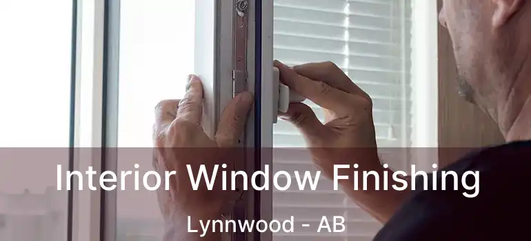  Interior Window Finishing Lynnwood - AB
