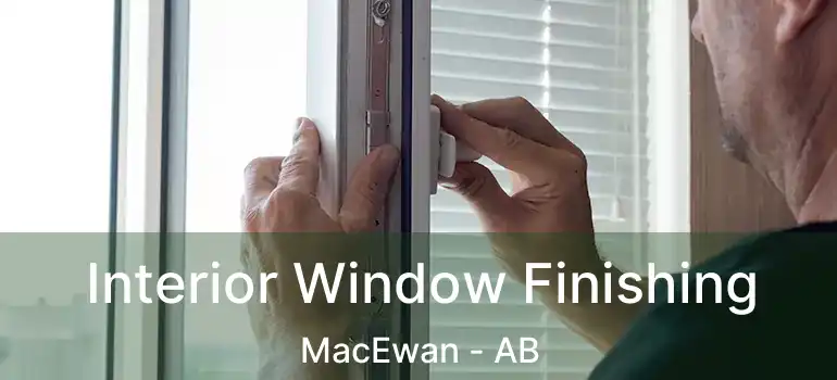  Interior Window Finishing MacEwan - AB