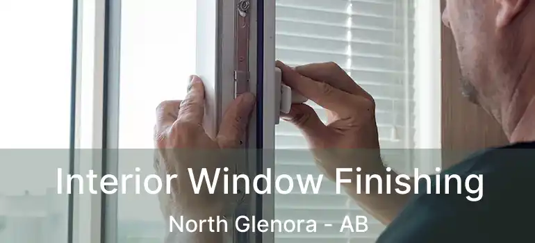  Interior Window Finishing North Glenora - AB