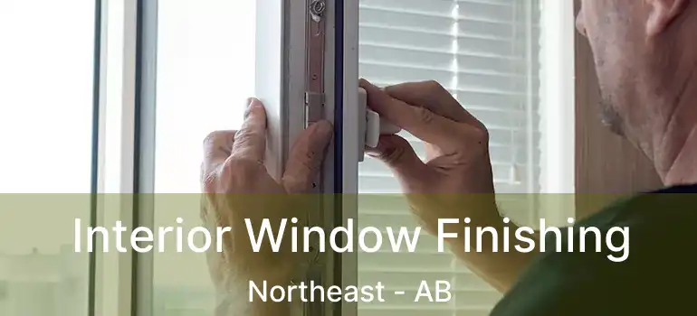  Interior Window Finishing Northeast - AB