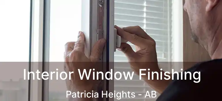  Interior Window Finishing Patricia Heights - AB