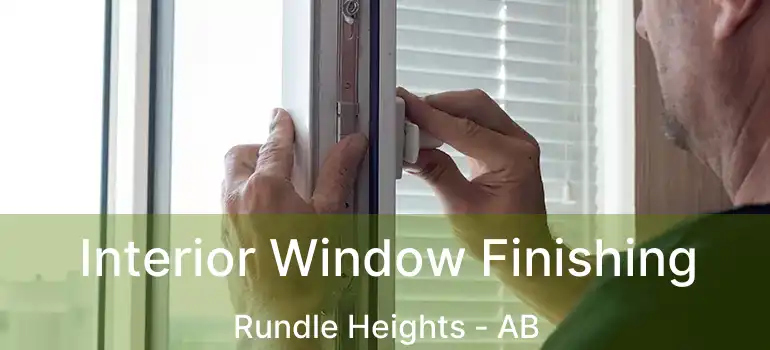  Interior Window Finishing Rundle Heights - AB