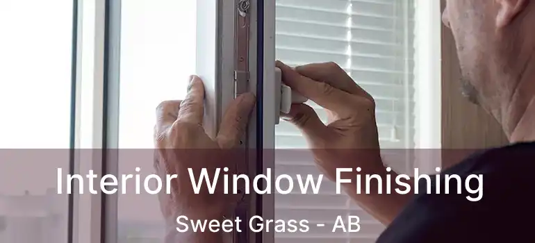  Interior Window Finishing Sweet Grass - AB