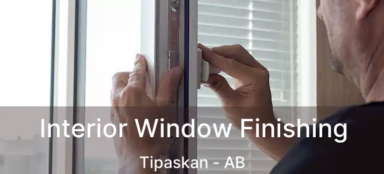  Interior Window Finishing Tipaskan - AB