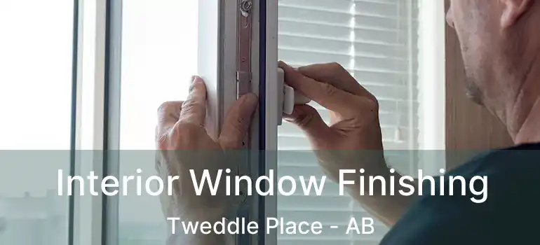  Interior Window Finishing Tweddle Place - AB