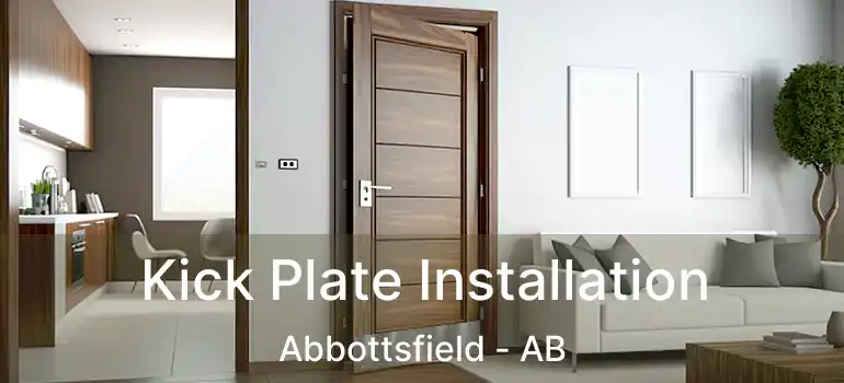  Kick Plate Installation Abbottsfield - AB