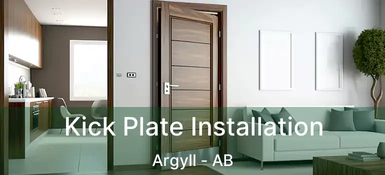  Kick Plate Installation Argyll - AB