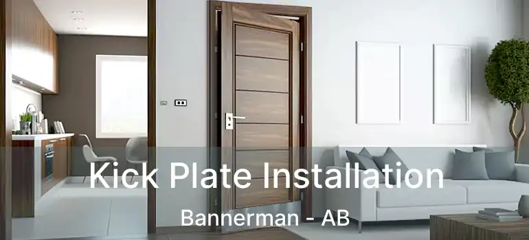  Kick Plate Installation Bannerman - AB