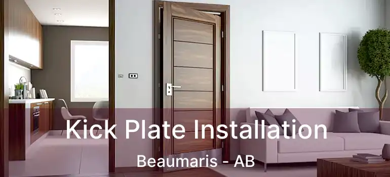  Kick Plate Installation Beaumaris - AB