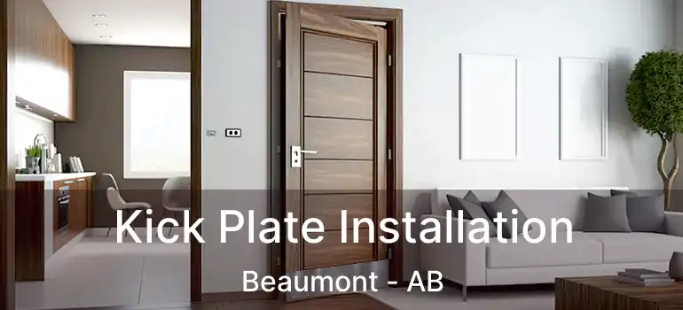  Kick Plate Installation Beaumont - AB